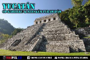 prednaska - Yucatn – od Karibiku k Mayskm pyramidm