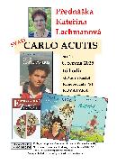 Kateřina Lachmanová: CARLO ACUTIS (přednáška)