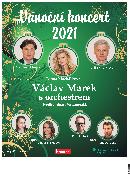 VÁNOČNÍ KONCERT VÁCLAVA MARKA S ORCHESTREM - Leona Machálková jako host